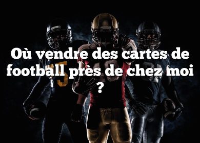 Où vendre des cartes de football près de chez moi ?